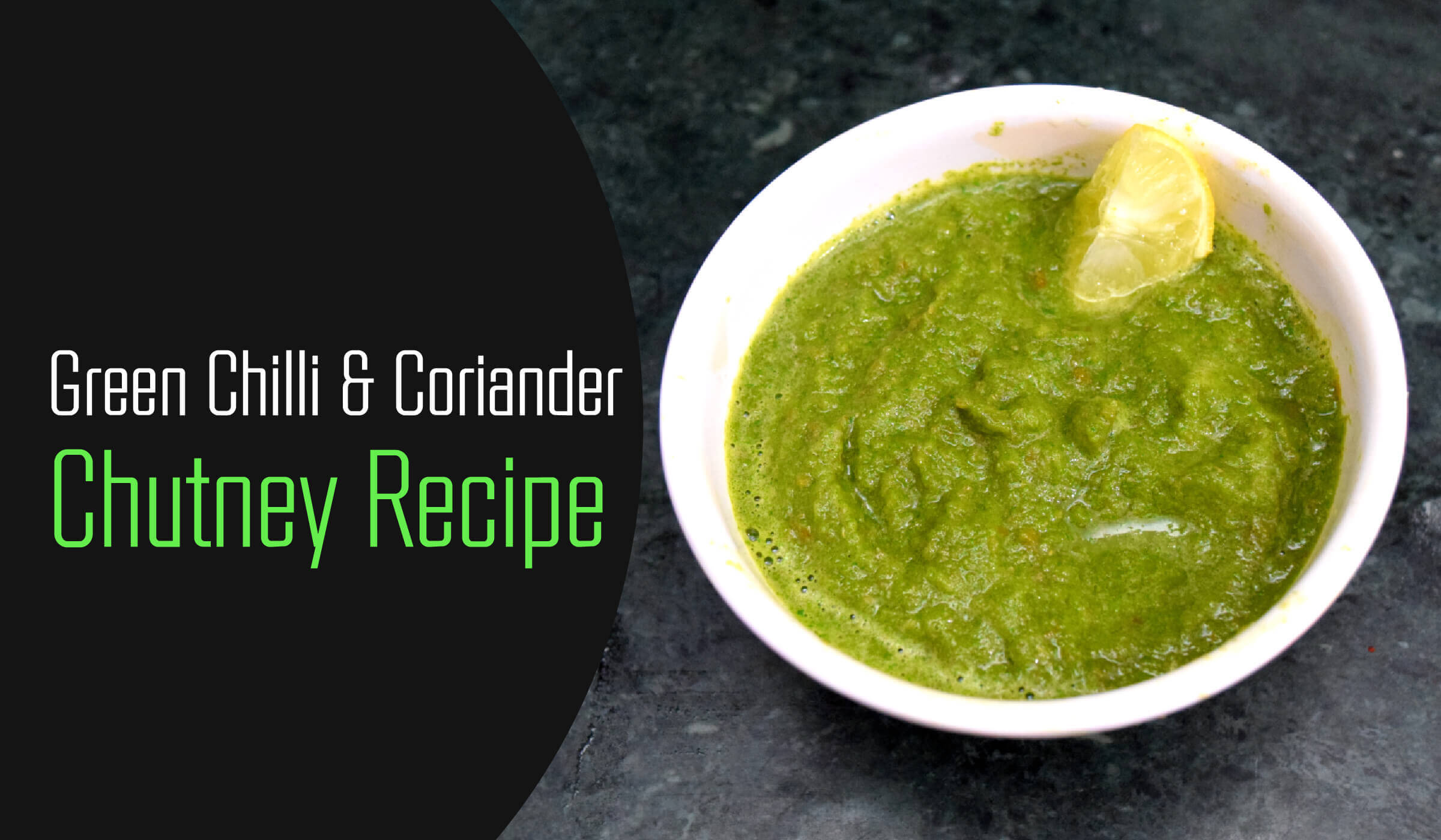 Green Chilli And Coriander Chutney Recipe